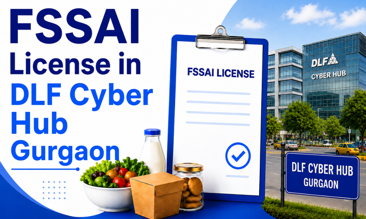 FSSAI License in Dlf Cyber Hub Gurgaon: Complete Guide for Food Businesses in 2026