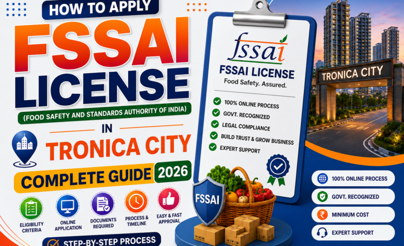 How to Apply FSSAI License in Tronica City – Complete Guide 2026