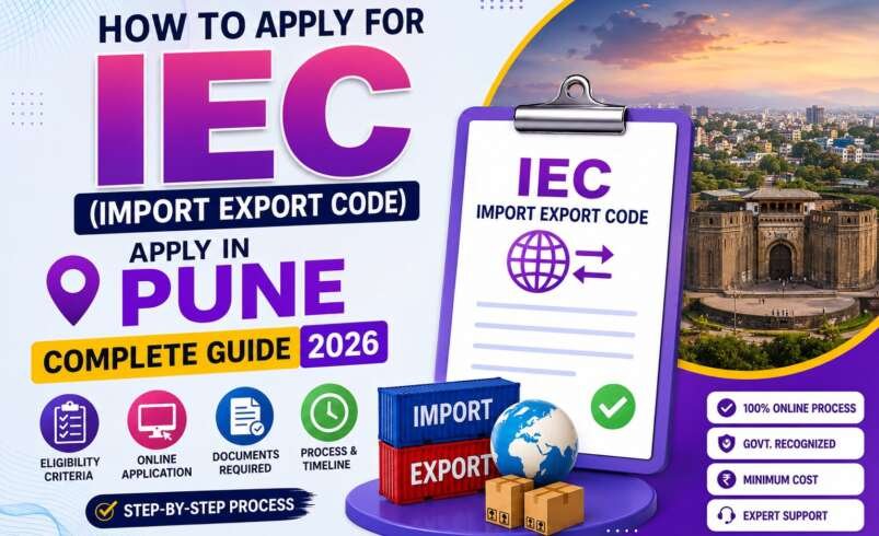 How to Apply for IEC (Import Export Code) Apply in Pune – Complete Guide 2026