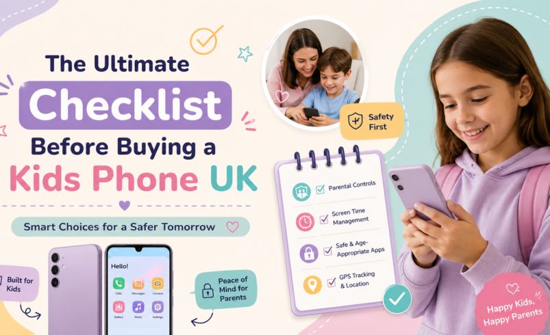 The Ultimate Checklist Before Buying a Kids Phone UK