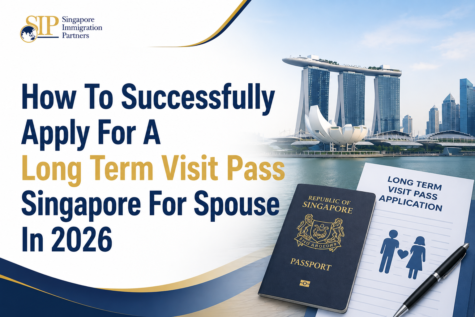 How To Successfully Apply For A Long Term Visit Pass Singapore For Spouse In 2026
