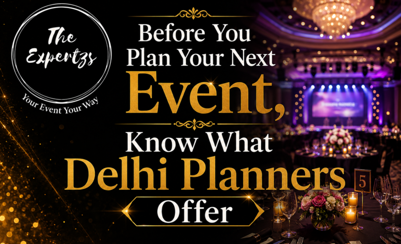 Before You Plan Your Next Event, Know What Delhi Planners Offer