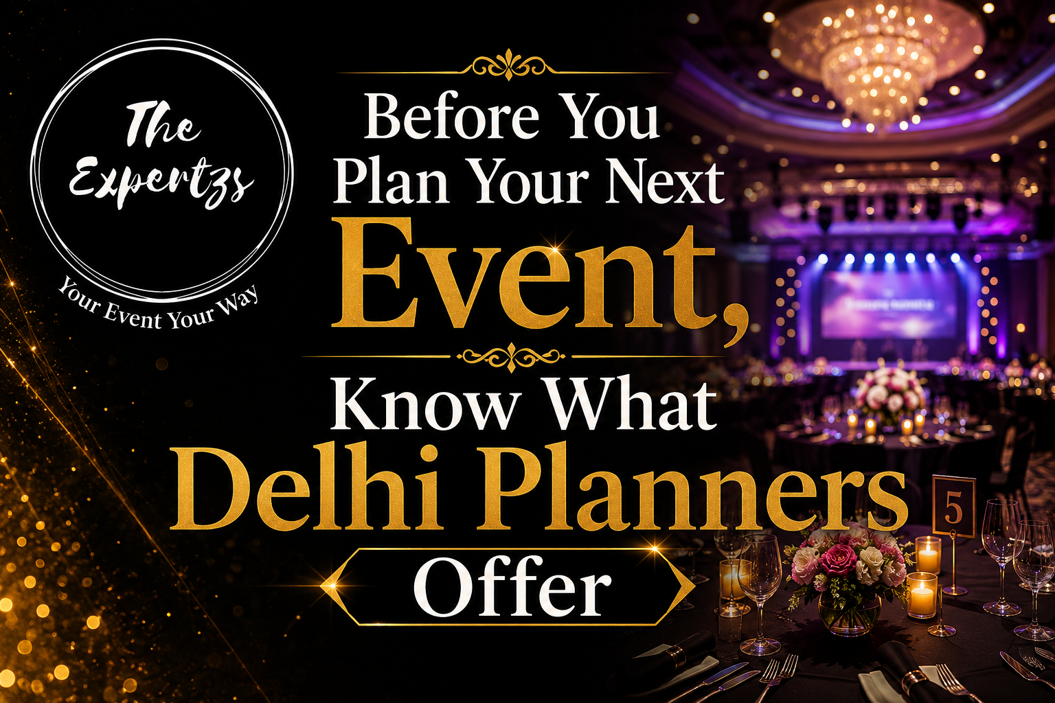 Before You Plan Your Next Event, Know What Delhi Planners Offer