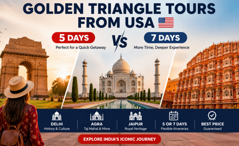 Golden Triangle Tours from USA: 5-Day vs 7-Day Itinerary