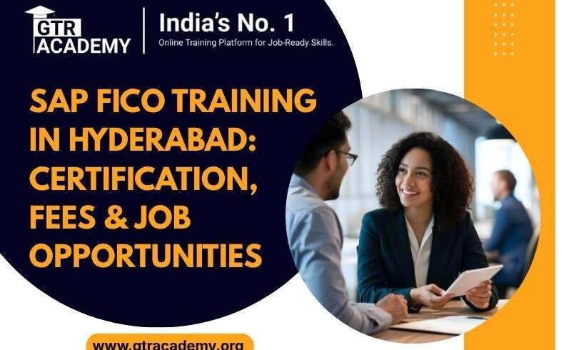 SAP FICO Training in Hyderabad: Certification, Fees & Job Opportunities