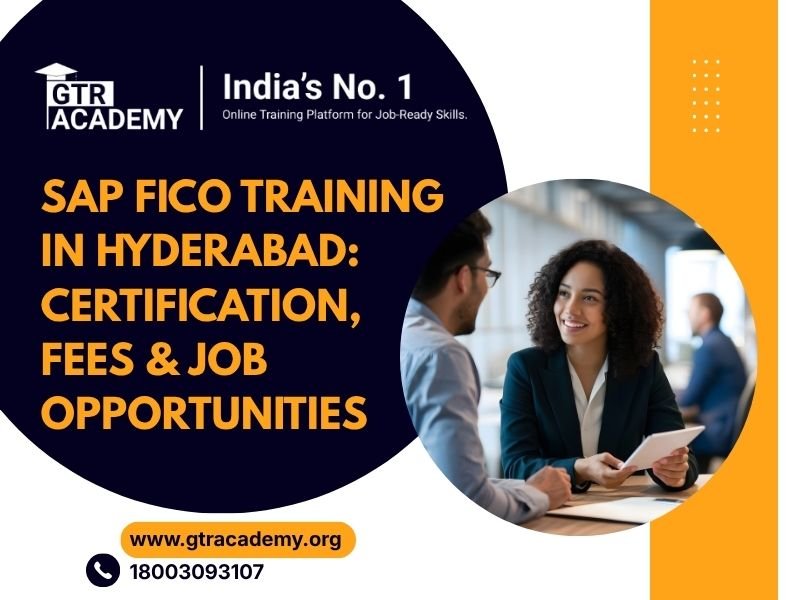 SAP FICO Training in Hyderabad: Certification, Fees & Job Opportunities