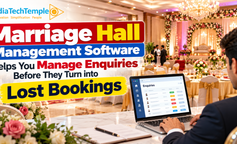 How Marriage Hall Management Software Helps You Manage Enquiries Before They Turn into Lost Bookings