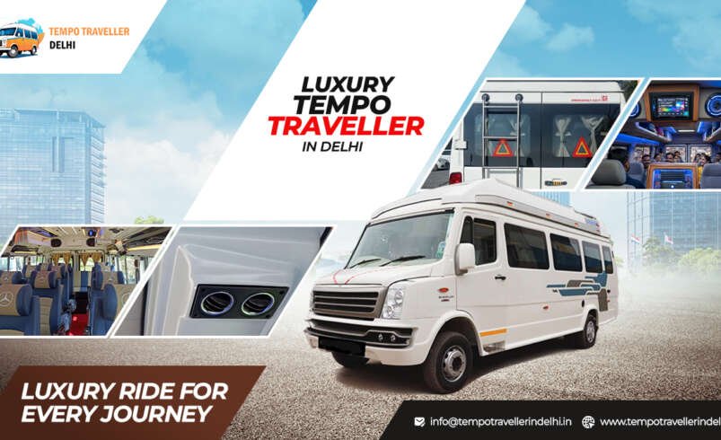 Tempo Traveller in Delhi: Comfortable Group Travel for Local and Outstation Trips