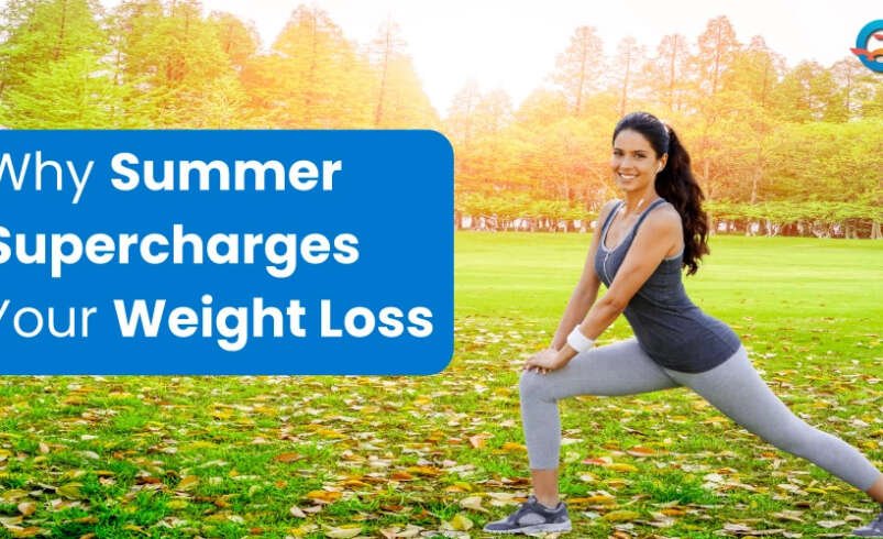 Why Summer Can Make Healthy Weight Loss Easier